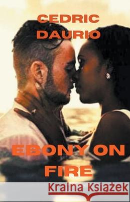 Ebony on Fire Daurio Cedric Daurio 9798201917258