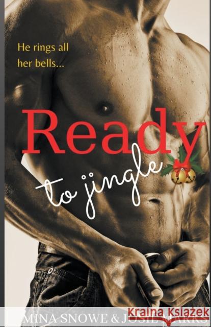 Ready to Jingle Josie Marks, Mina Snowe 9798201921200 Joanna Mazurkiewicz