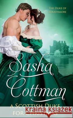 A Scottish Duke for Christmas Sasha Cottman 9798201929398