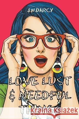 Love Lust & Needful Things Jw Darcy   9798201931254 APS Publications