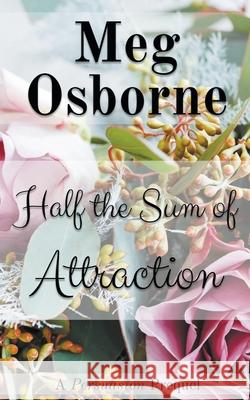 Half the Sum of Attraction: A Persuasion Prequel Meg Osborne 9798201931469 Meg Osborne