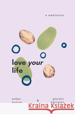 Love Your Life Glyndŵr The Druid, Ember Muninn 9798201938352 Glyndŵr the Druid
