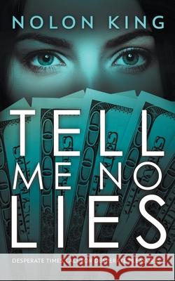 Tell Me No Lies Nolon King   9798201939625 Sterling & Stone