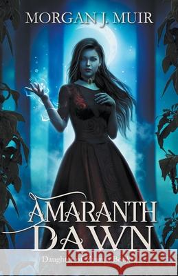 Amaranth Dawn Muir Morgan J. Muir 9798201956806