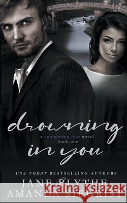 Drowning in You Siegrist Amanda Siegrist 9798201959098 Draft2Digital