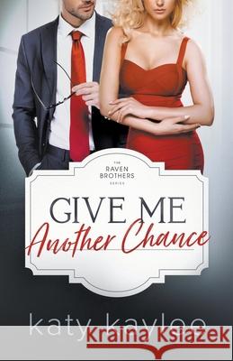 Give Me Another Chance Kaylee Katy Kaylee 9798201959494 Draft2Digital