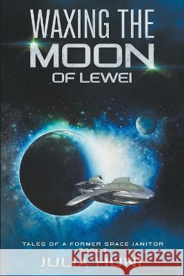 Waxing the Moon of Lewei Julia Huni   9798201979652 Julia Huni