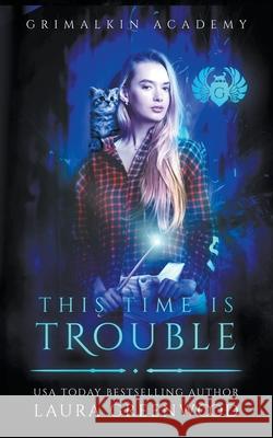 This Time Is Trouble Greenwood Laura Greenwood 9798201980290