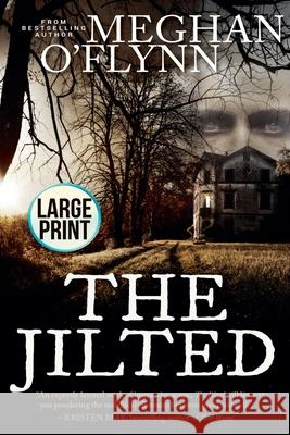 The Jilted: Large Print Meghan O'Flynn   9798201982713 Pygmalion Publishing