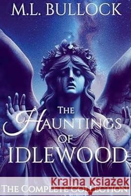 The Hauntings of Idlewood Bullock M.L. Bullock 9798201984953 Draft2Digital