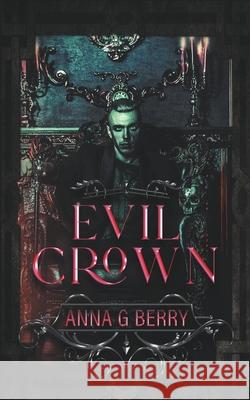 Evil Crown Anna G Berry 9798201985943