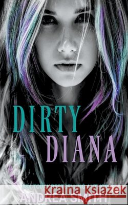 Dirty Diana Andrea Smith 9798201991029