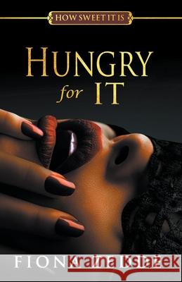 Hungry for It Fiona Zedde   9798201994549 Red Hills Publishing