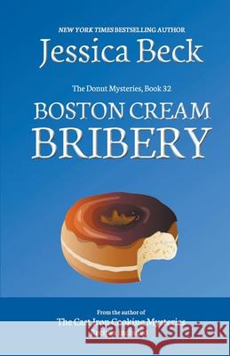Boston Cream Bribery Beck Jessica Beck 9798201996611