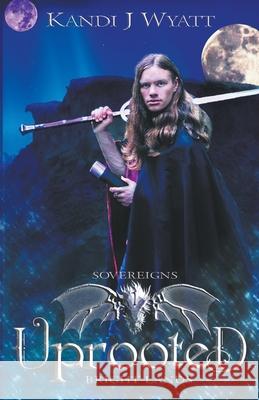 Uprooted Kandi J Wyatt 9798201996932 Kandi J Wyatt