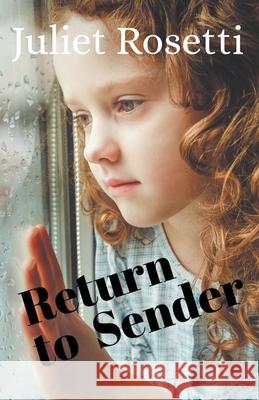 Return to Sender Juliet Rosetti 9798201999865