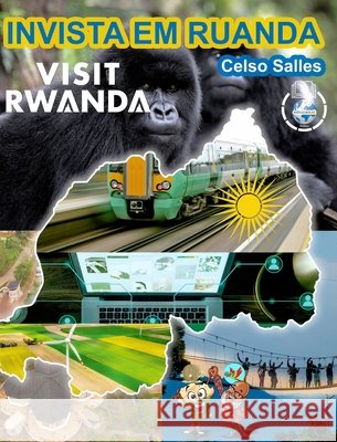 INVISTA EM RUANDA - VISIT RWANDA - Celso Salles: Coleção Invista Em África Salles, Celso 9798210013996 Blurb