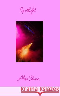 Spotlight Stone Alex Stone 9798210038166