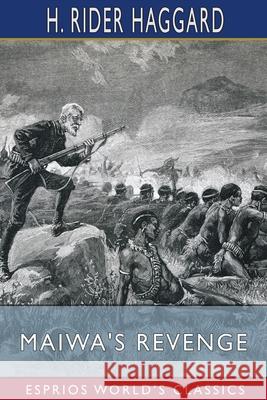 Maiwa's Revenge (Esprios Classics) Haggard H. Rider Haggard 9798210056535 Blurb