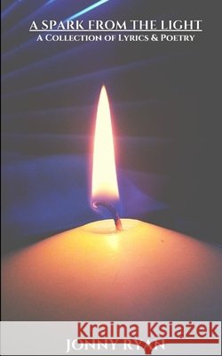 A Spark From The Light Ryan Jonny Ryan 9798210068378