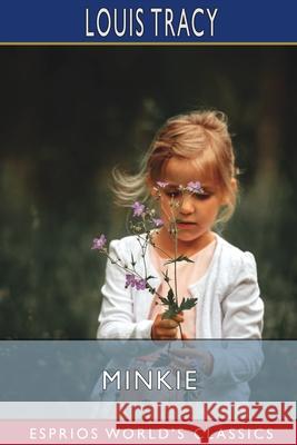 Minkie (Esprios Classics) Tracy Louis Tracy 9798210082893