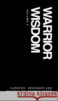 Warrior Wisdom Vol 2: Warrior Wisdom Volume 2 Singh, Charan 9798210126634