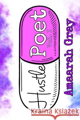 Hustle Poet Amaarah Gray 9798210133731 Blurb