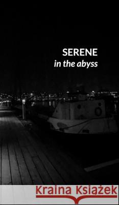 Serene in the Abyss Hamid Umar Zakir Abdul Hamid 9798210166869 Blurb