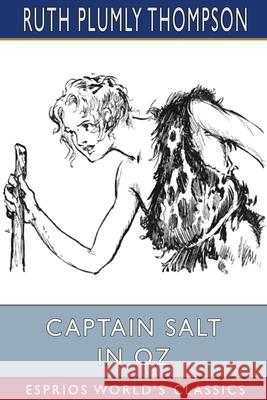 Captain Salt in Oz (Esprios Classics) Ruth Plumly Thompson 9798210206909