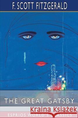 The Great Gatsby (Esprios Classics) F Scott Fitzgerald 9798210343574