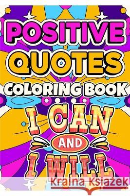 Positive Quotes Coloring Book The Little French 9798210413512 Blurb