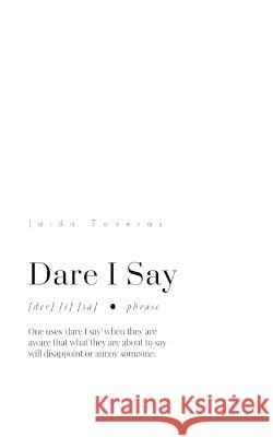 Dare I Say Jaida Taveras 9798210417183