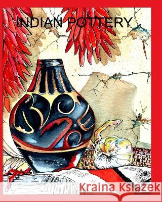 Indian Pottery: An ART Hickey, Alice Daena 9798210485793 Blurb
