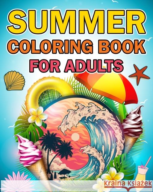 Summer Coloring Books: An Adult Coloring Book The Little French 9798210520418 Blurb
