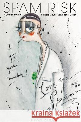 Spam Risk: A Cautionary Tale Gellert, C. Mauner Von Kaenel 9798210629098 Blurb