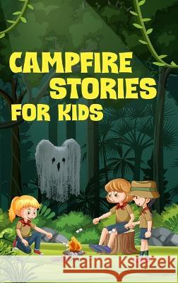 Campfire Stories for Kids Nicole Hargraves 9798211328365 Blurb