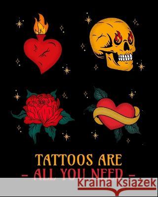 Tattoos Are All You Need Leia Millington 9798211476110 Blurb
