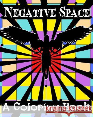 Negative Space: A Coloring Book Laurameghan 9798211621145 Blurb