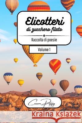 Elicotteri di zucchero filato volume 1: raccolta di poesie Cenere Poppy 9798211659698 Blurb