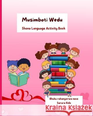 Musimboti Wedu: Shona Language workbook Sarura Kids 9798211684973 Blurb