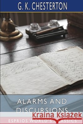 Alarms and Discursions (Esprios Classics) G K Chesterton 9798211819313 Blurb