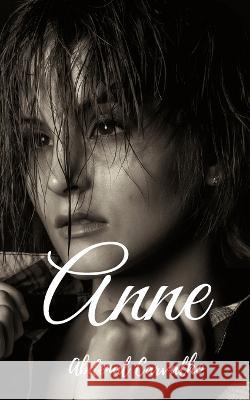 Anne's Confessions: The prostitute Abdenal Carvalho 9798211827790 Blurb