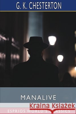 Manalive (Esprios Classics) G K Chesterton 9798211832183 Blurb