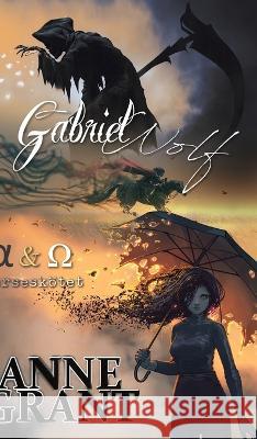 Alfa és ómega: verseskötet Grant, Gabriel Wolf /. Anne 9798211900257