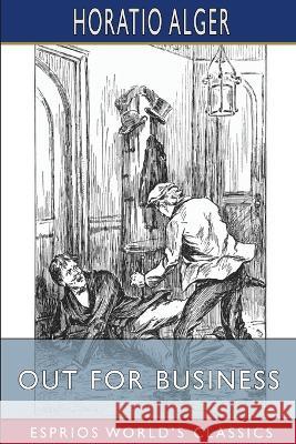 Out for Business (Esprios Classics): or, Robert Frost's Strange Career Alger, Horatio 9798211922372