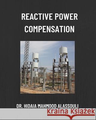 Reactive Power Compensation Dr Hidaia Mahmood Alassouli 9798211942257 Blurb
