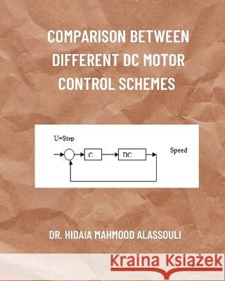 Comparison between Different DC Motor Control Schemes Dr Hidaia Mahmood Alassouli 9798211959828