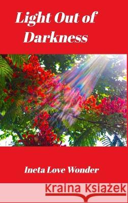 Light Out of Darkness Ineta Love Wonder 9798211965218