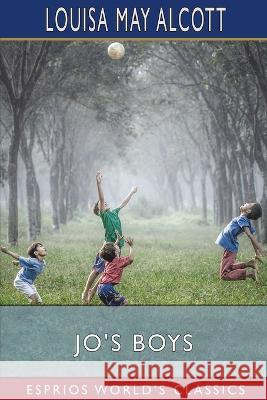 Jo's Boys (Esprios Classics) Louisa May Alcott 9798211995833