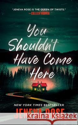 You Shouldn't Have Come Here Jeneva Rose 9798212182805 Blackstone Publishing